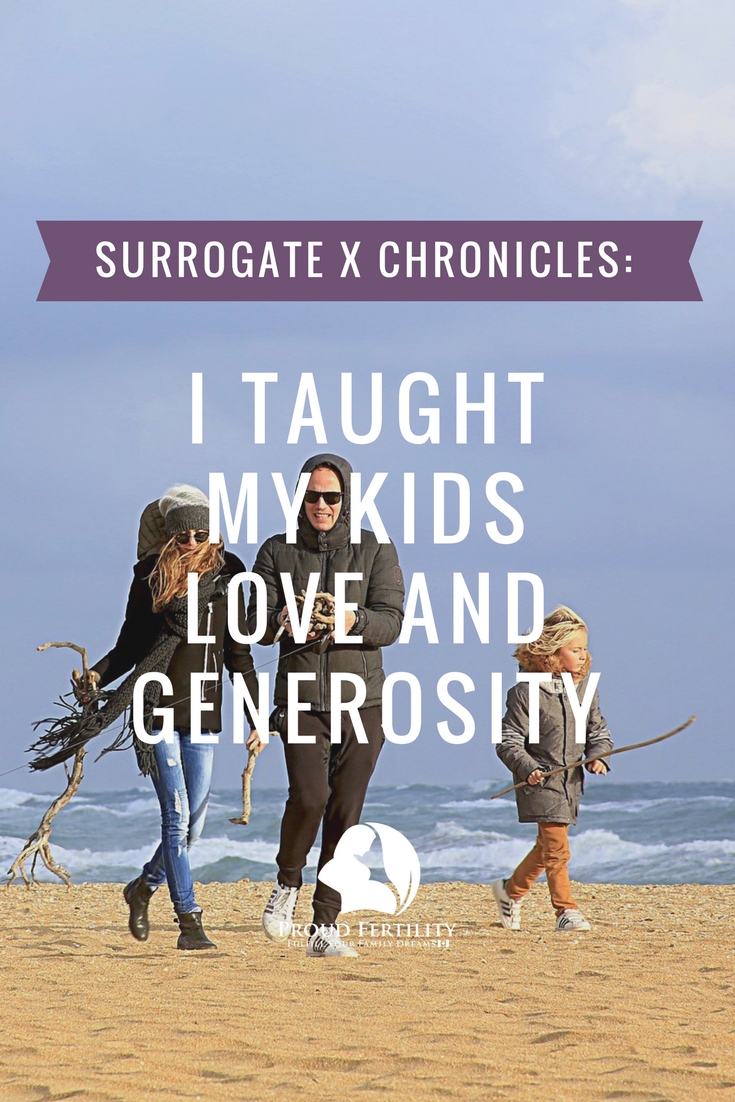 Pin it! Surrogate X Chronicles_ I taught my kids love and generosity _ Proud Fertility Surrogacy and Egg Donation in Canada