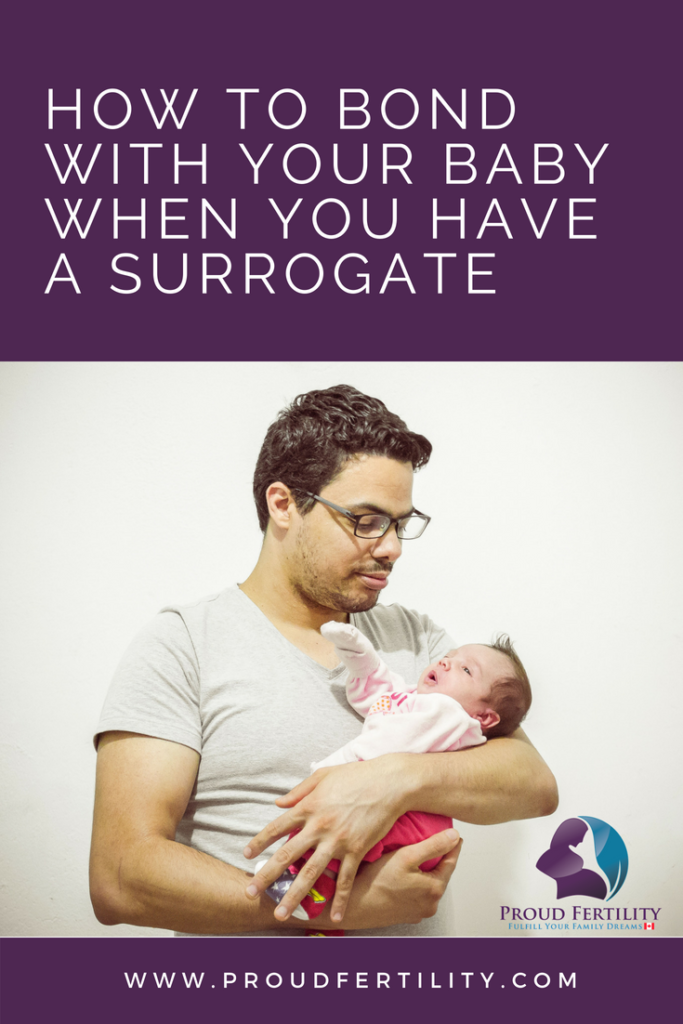 Pin It! How to Bond With Your Baby When You Have a Surrogate _ Proud Fertility - Surrogacy and Egg Donation Canada