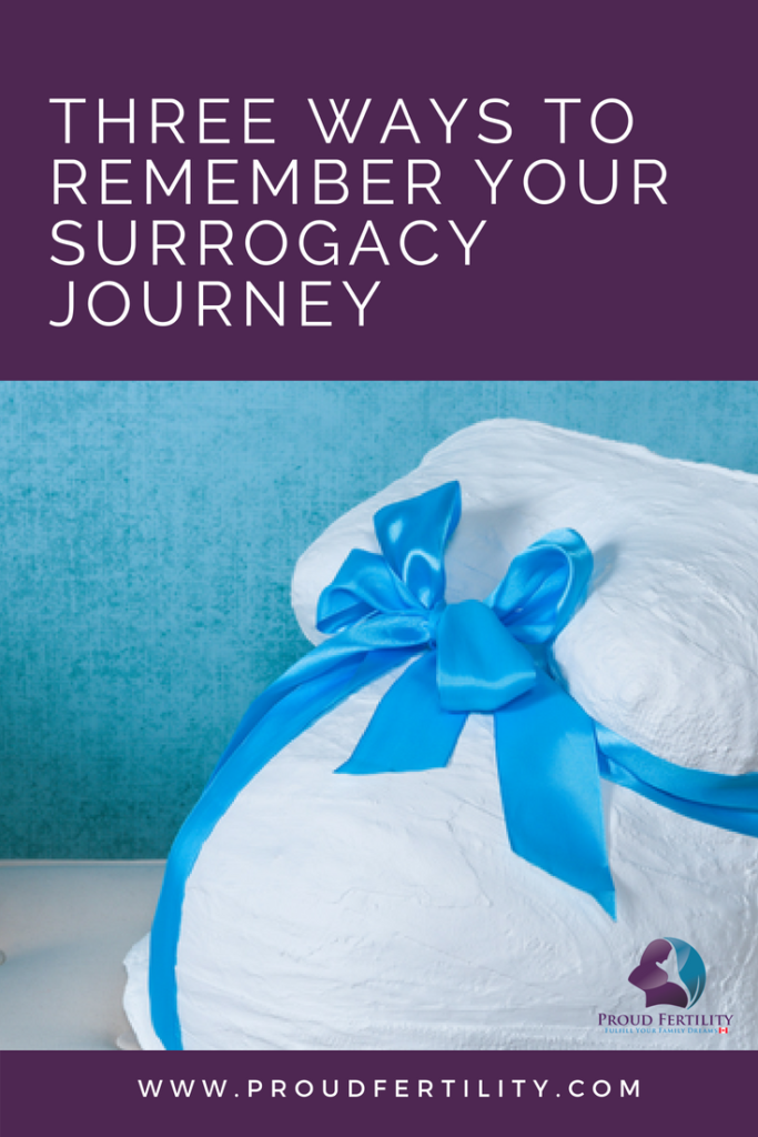 Pin It! Three Ways to Remember Your Surrogacy Journey _ Proud Fertility - Surrogacy and Egg Donation Canada