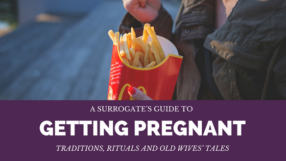 A Surrogate’s Guide to Getting Pregnant: Traditions, Rituals and Old Wives’ Tales