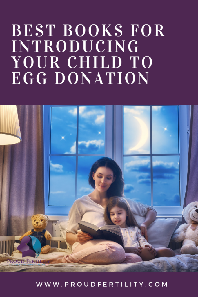 Pinterest - Best Books for Introducing Your Child to Egg Donation - Proud Fertility Egg Donation and Surrogacy in Canada